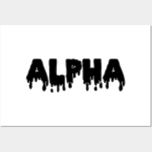 Drippy Alpha Posters and Art